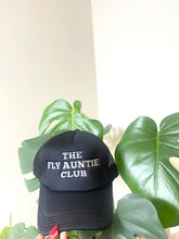 Load image into Gallery viewer, THE FLY AUNTIE CLUB TRUCKER HAT
